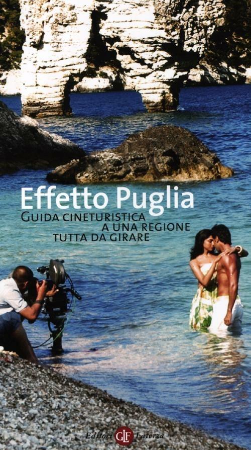 Effetto Puglia. Guida cineturistica a una regione tutta da girare - copertina