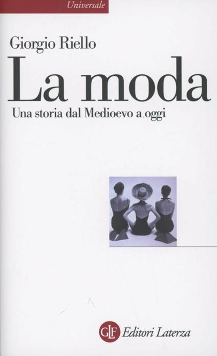 La moda. Una storia dal Medioevo a oggi - Giorgio Riello - copertina