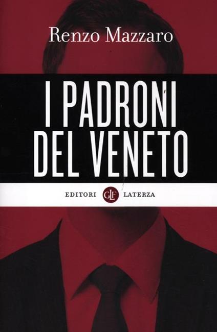 I padroni del Veneto - Renzo Mazzaro - copertina