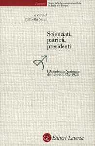 Scienziati, patrioti, presidenti. L'Accademia Nazionale dei Lincei (1874-1926)