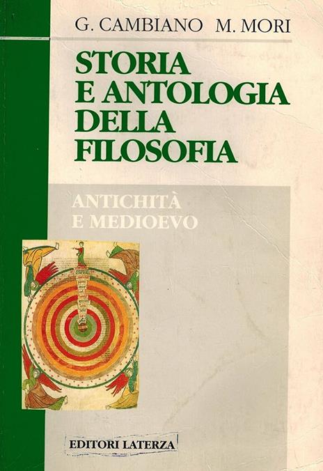 Storia e antologia della filosofia. Per le Scuole superiori. Vol. 1: Antichità e Medioevo. - Giuseppe Cambiano,Massimo Mori - 2