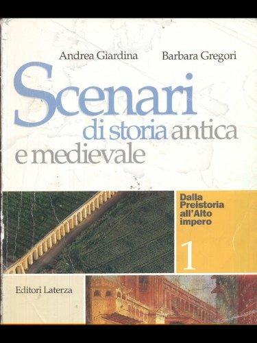 Scenari di storia antica e medievale. Con quaderno. Per il biennio. Vol. 1: Dalla preistoria all'alto impero. - Andrea Giardina,Barbara Gregori - copertina