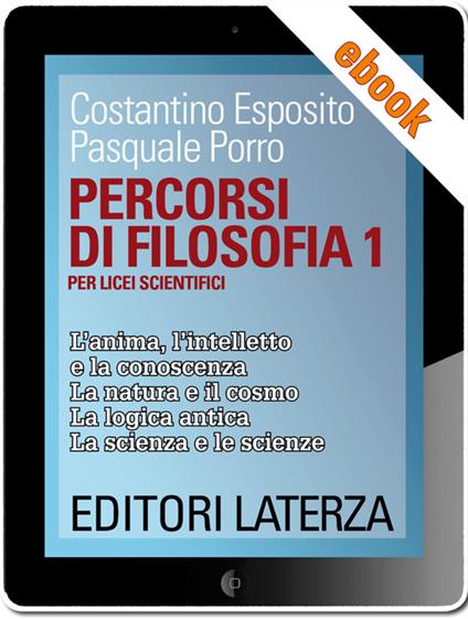 Percorsi di filosofia. Per il Liceo scientifico. Vol. 1 - Costantino Esposito,Pasquale Porro - ebook