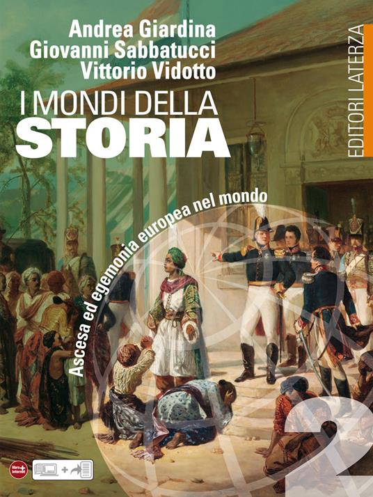 I mondi della Storia. vol. 2. Ascesa ed egemonia europea nel mondo - Giardina Andrea,Giovanni Sabbatucci,Vittorio Vidotto - ebook