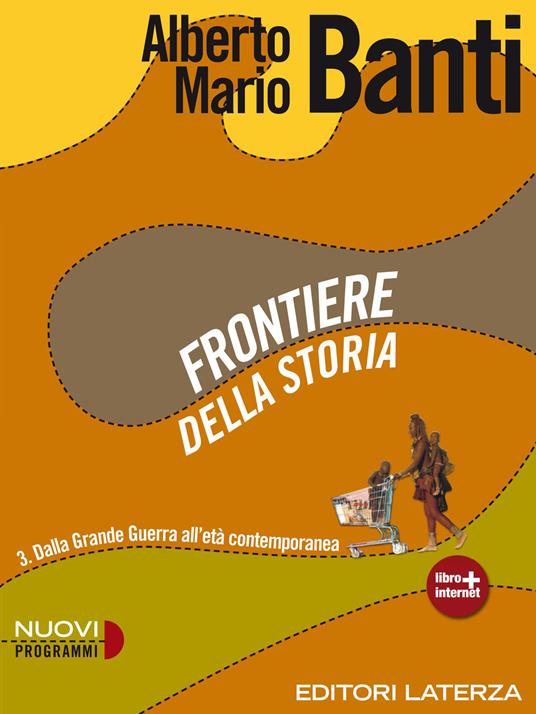 Frontiere della storia. vol. 3. Dalla Grande Guerra all'età contemporanea - Alberto Mario Banti - ebook