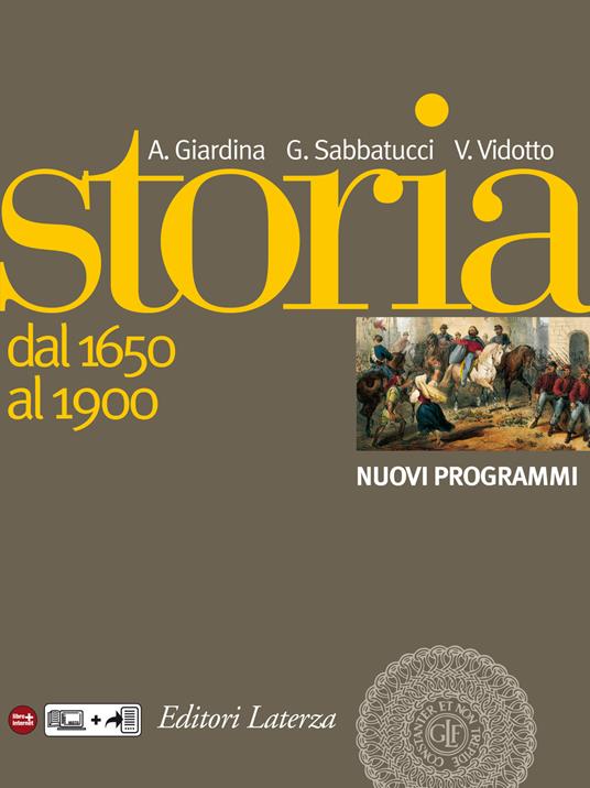 Storia. vol. 2. Dal 1650 al 1900 - Giardina Andrea,Giovanni Sabbatucci,Vittorio Vidotto - ebook