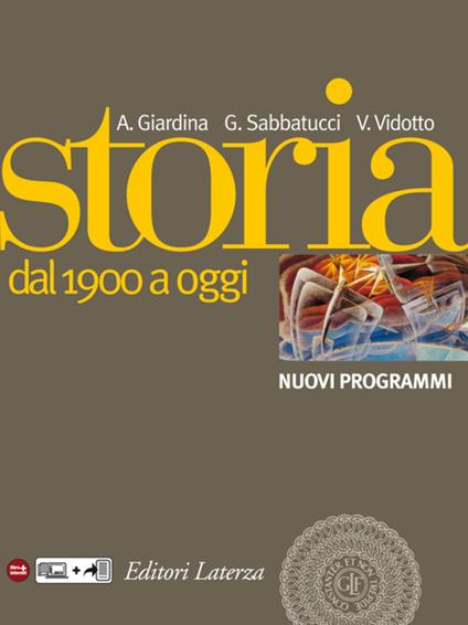 Storia. vol. 3. Dal 1900 a oggi - Andrea Giardina,Giovanni Sabbatucci,Vittorio Vidotto - ebook