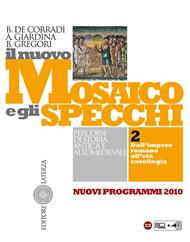 Il nuovo Mosaico e gli specchi. vol. 2. Dall’impero romano all'età carolingia