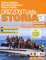 Orizzonti della storia. Con Quaderno per lo studio e l'inclusione e CLIL history activities per il 5° anno. Per le Scuole superiori. Con e-book. Con espansione online. Vol. 3: Guerre mondiali, decolonizzazione, globalizzazione.