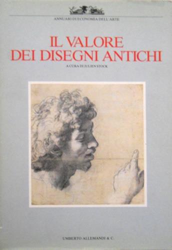 Il valore dei disegni antichi. Ediz. illustrata - copertina