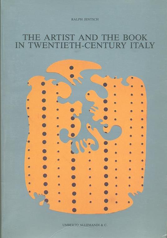 The artist and the book in twentieth-century Italy - Ralph Jentsch - copertina