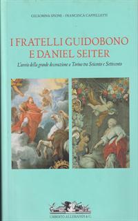 Daniel Seiter e i fratelli Guidobono tra Seicento e Settecento