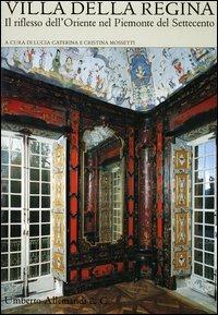 Villa della Regina. Il riflesso dell'Oriente nel Piemonte del Settecento. Ediz. illustrata - copertina
