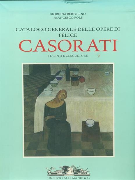 Catalogo generale delle opere di Felice Casorati. I dipinti e le sculture. Ediz. illustrata - Giorgina Bertolino,Francesco Poli - 3