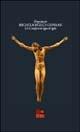 Proposta per Michelangelo giovane. Un crocifisso in legno di tiglio. Ediz. illustrata - Giancarlo Gentilini - copertina