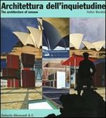 Architettura dell'inquietudine. The architecture of unease. Ediz. bilingue