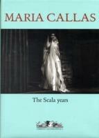Maria Callas. The la Scala years. Con CD Audio
