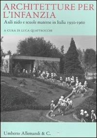 Architetture per l'infanzia. Asili nido e scuole materne in Italia (1930-1960) - copertina
