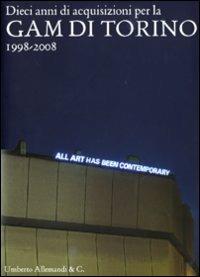 Dieci anni di acquisizioni per la GAM di Torino 1998-2008 - Giovanni Castagnoli - copertina