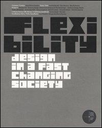 Flexibility. Design in a fast changing society. Catalogo della mostra (Torino 28 giugno-12 ottobre 2008). Ediz. italiana e inglese - copertina