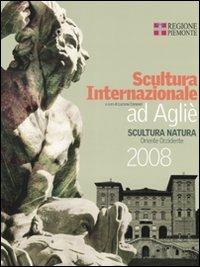 Scultura internazionale ad Agliè. Catalogo della mostra (Torino, 1 giugno-12 ottobre 2008). Ediz. italiana e inglese - copertina