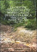 Le origini del distretto monregalese della ceramica. Perotti, Galleano, Martinotti, Musso, Besio. 1805-1833