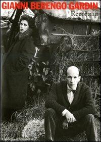 Gianni Berengo Gardin. Reportrait. Catalogo della mostra (Orta San Giulio, 23 maggio-18 ottobre 2009). Ediz. illustrata - copertina