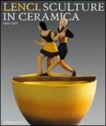 Lenci. Sculture in ceramica 1927-1937. Catalogo della mostra (Torino, 23 marzo-27 giugno 2010)