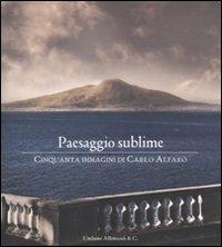 Paesaggio sublime. Cinquanta immagini di Carlo Alfaro. Catalogo della mostra (Sorrento, 30 aprile-27 maggio 2010) - copertina