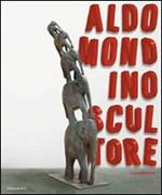 Aldo Mondino scultore. Catalogo della mostra (Pietrasanta, 12 settebre-12 dicembre 2010). Ediz. italiana e inglese