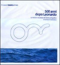 Cinquecento anni dopo Leonardo. La messa in sicurezza del bacino idrografico di Cervia e Cesenatico - copertina