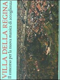 Villa della Regina. Il concorso per la nuova manica di accoglienza. Ediz. illustrata. Con DVD - copertina