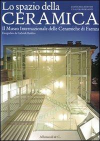 Lo spazio della ceramica. Il Museo internazionale delle ceramiche di Faenza fotografato da Gabriele Basilico - copertina