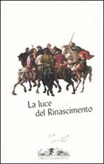 La luce del Rinascimento. Temi, concetti, dinamiche della cultura artistica rinascimentale