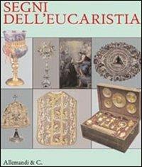 Segni dell'eucarestia. Catalogo della mostra (giugno-settembre 2011) - M. Luisa Polichetti - copertina