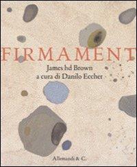 Firmament. James hd Brown - Danilo Eccher - copertina