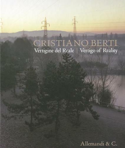 Cristiano Berti. Vertigine del reale. Ediz. italiana e inglese - copertina