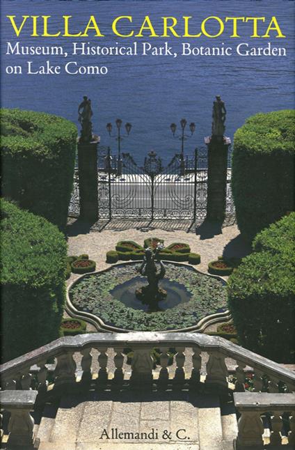 Villa Carlotta. Museo, parco storico, giardino botanico sul Lago di Como. Ediz. inglese - copertina