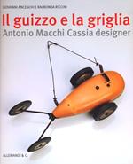 Il guizzo e la griglia. Antonio Macchi Cassia designer