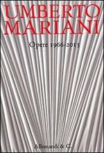 Umberto Mariani. Opere 1966-2013