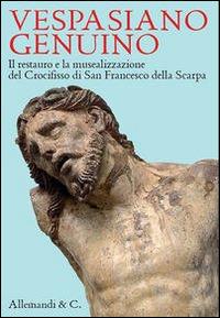 Vespasiano Genuino. Il restauro e la musealizzazione del Crocifisso di
