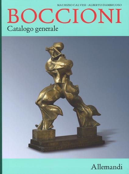 Umberto Boccioni. Catalogo generale delle opere. Ediz. illustrata - copertina