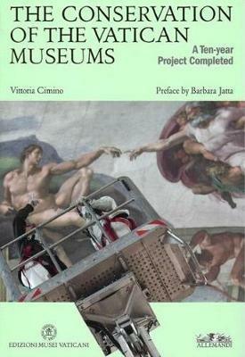 The conservation of the Vatican Museum. A ten-year project completed - Vittoria Cimino - copertina
