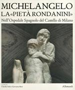 Museo Pietà Rondanini. Ediz. illustrata