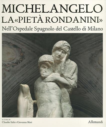 Museo Pietà Rondanini. Ediz. illustrata - Timothy Wilson - copertina