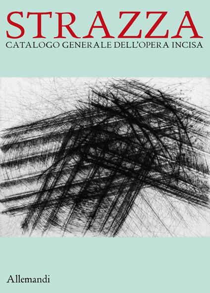 Guido Strazza. Catalogo generale della grafica. Ediz. a colori - copertina