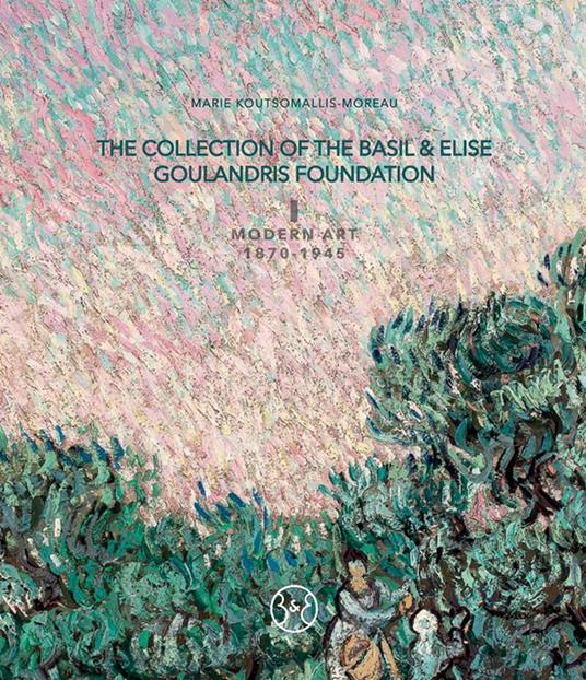 The collection of the Basil & Elise Goulandris Foundation. Ediz. a colori. Vol. 1: Modern art 1870-1945 - copertina