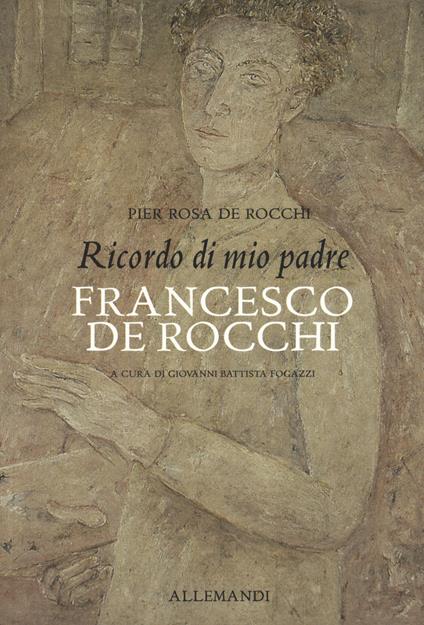Ricordo di mio padre Francesco De Rocchi - Piera Rosa De Rocchi - copertina