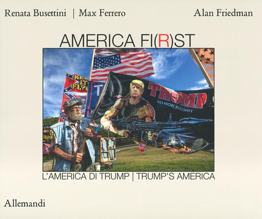 America fi(r)st. L'America di Trump-Trump's America - Alan Friedman - copertina