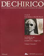 Giorgio de Chirico. Catalogo ragionato delle opere. Vol. 1/3: La solitudine dei segni e l'arte veggente. Novembre 1913-maggio 1914